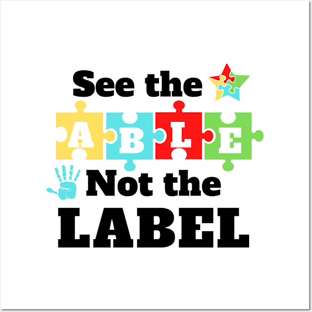 See The Able Not The Label : Autism Awareness Wall Art by oneduystore